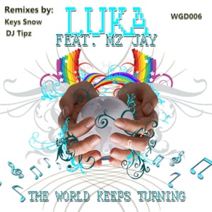 The World Keeps Turning (feat. Mz Jay)