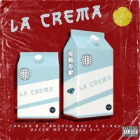 La Crema (feat. B-Ray, Andrew Baez, Dycer MC, Drko Sly & Mania Verbal) - Single - Carlen-Be