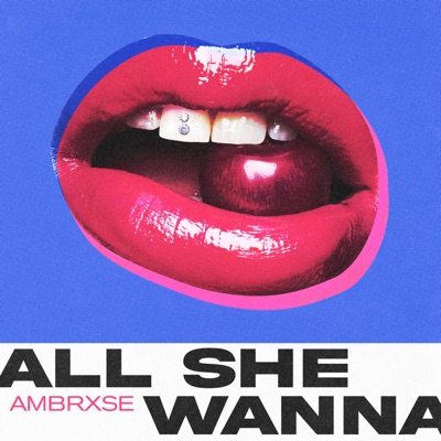 All She Wanna - Single