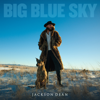 Big Blue Sky - Jackson Dean