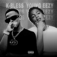 BLESS & EEZY (feat. Young Eezy) - Single - K-Bless
