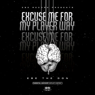 Excuse Me For My Player Ways EP - EP