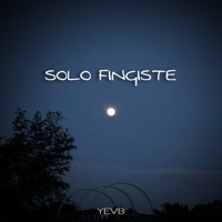 Solo Fingiste - Single - YEVB