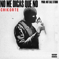 No Me Digas Que No - Single - Chikorte