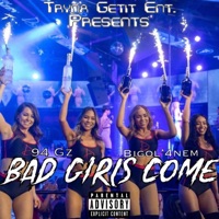 Bad Girls Come (feat. Big Ol'4nem & G'Z) - Single - Banditfide