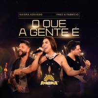 O que a gente é (Ao Vivo) - Single - Naiara Azevedo & Fred & Fabrício