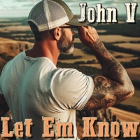 Let Em Know (feat. Beats by Dunbar) - Single - John V.