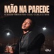 Mão Na Parede Single