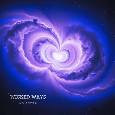 Listen to Wicked Ways - Single by Ad Astra