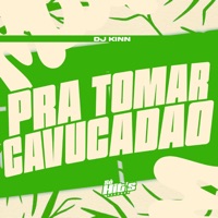 Pra Tomar Cavucadão - Single - DJ Kinn