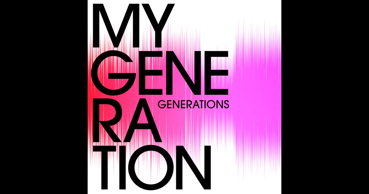 MY GENERATION - Single - GENERATIONS from EXILE TRIBEの