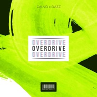 Overdrive - Single - CALVO & DAZZ