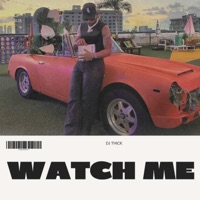 Watch me - Single - DJ Thick