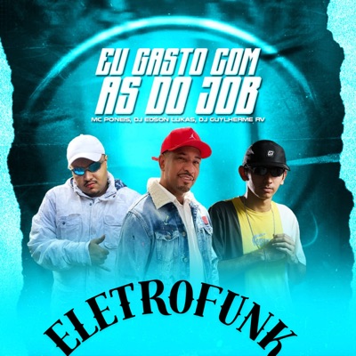 Eu Gasto Com as do Job Eletrofunk (Remix) - Single