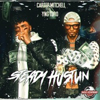 Steady Hustlin' (feat. YNG Toro) - Single - Carter Mitchell