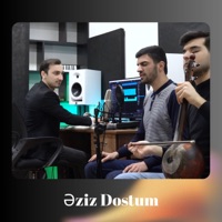 Əziz Dostum - Single - Xəyal Qasımov, İntiqam Kazımov & Baloğlan Qafarov