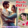 Haske Dil Le Gyi - Single