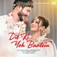 Dil Ki Ye Baatein Single