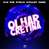 Olhar de Cretina (feat. MC Pezão 092 & MC Fiel do Corte) - Single