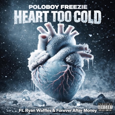 Heart Too Cold (feat. Ryan Waffles & Forever After Money) - Single