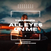 All Eyes on Me - YolcuBeats