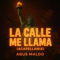 LA CALLE ME LLAMA (ACAPELLAMIX) - Single - Agus Maldo