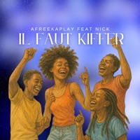 IL FAUT KIFFER (feat. Nick) - Single - Afreekaplay