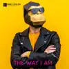The Way I Am
