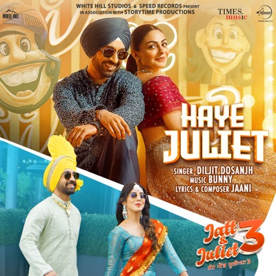 Haye Juliet (From "Jatt & Juliet 3") - Single