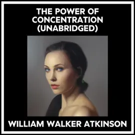 The Power Of Concentration (Unabridged)