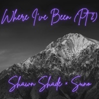 Where I've Been (Pt 2) - Single - Shawn Shade × Music By Suno