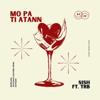 Mo pa ti atann (feat. Badkash, Psycopat, Kolonel Reini & Detraké) - Single - Sish