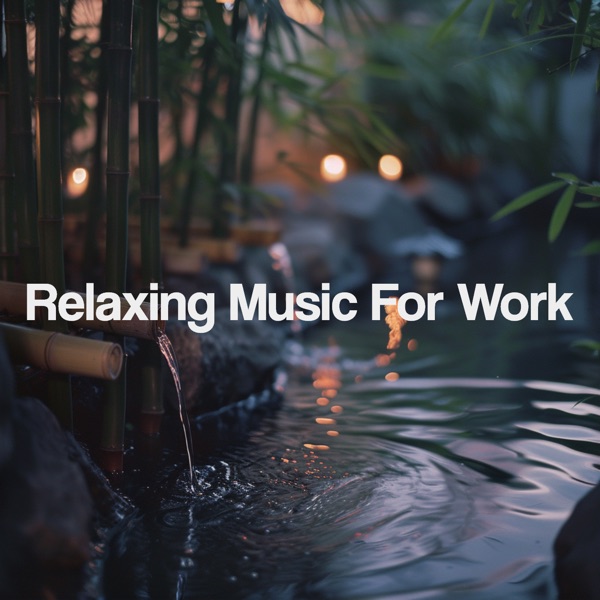 Relaxing Music for Work