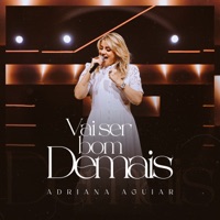 Vai Ser Bom Demais - Single - Adriana Aguiar