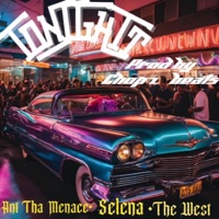 Tonight (feat. The west & Selena rae) - Single - Ant the Menace