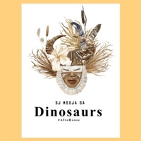 Dinosaurs - Single - Dj Msoja SA
