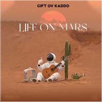 Life on Mars - Gift Ov Kaddo