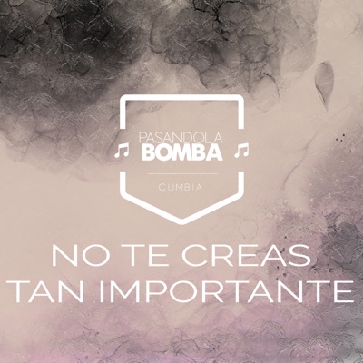 No Te Creas Tan Importante - Single