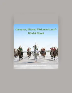 收听 Türkmenistan Respublikasy、观看音乐视频、阅读小传、查看巡演日期等 ！