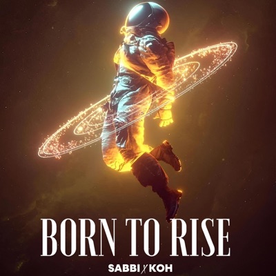 Born to Rise (feat. KOH) - Single