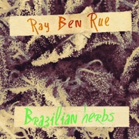 Brazilian Herbs - Single - Ray Ben Rue