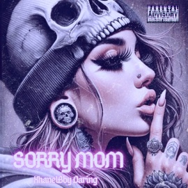 Sorry Mom XhanelBBY