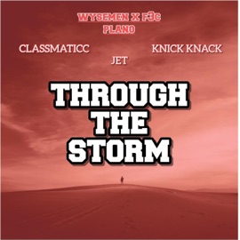 Through the Storm (feat. Knick Knack & Jet) Classmaticc