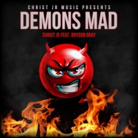 Demons Mad (feat. Bryson Gray) - Single - Christ Jr