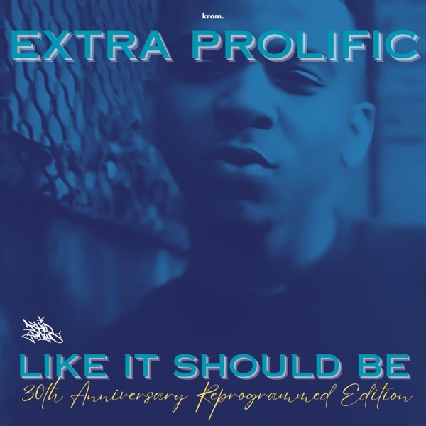 The Hip Hop Protection Force Presents: Like It Should Be (30th Anniversary Reprogrammed Edition) [Reprogrammed] [feat. Extra Prolific]