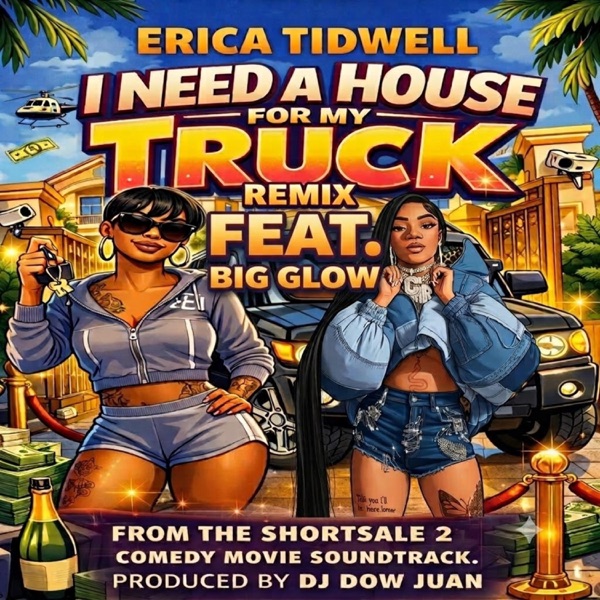 I need a house for my truck (feat. Erica Tidwell & Big Glow) [Remix]