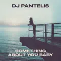 Something About You Baby