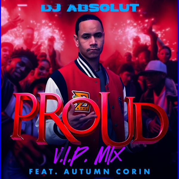 PROUD  (feat. AUTUMN CORIN) [V.I.P. MIX] - Single