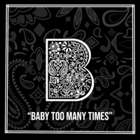 Baby Too Many Times - Bandit