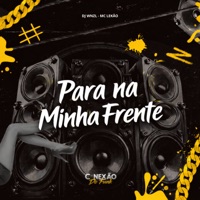 Para na Minha Frente - Single - DJ WNZL, Mc Lekão & Conexão do Funk